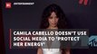 Camila Cabello Doesn't Use Social Media To 'Protect Her Energy'