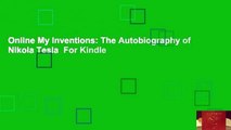Online My Inventions: The Autobiography of Nikola Tesla  For Kindle