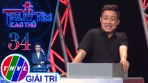 THVL | Hữu Tín buột miệng đưa ra đáp án đúng cho câu hỏi tư duy | Truy tìm cao thủ - Tập 34