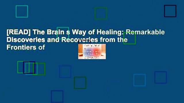 [READ] The Brain s Way of Healing: Remarkable Discoveries and Recoveries from the Frontiers of