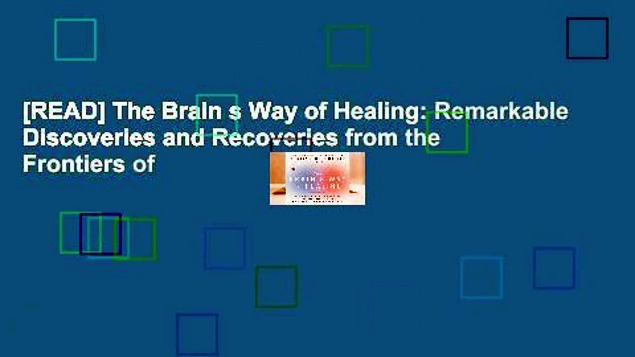 [READ] The Brain s Way of Healing: Remarkable Discoveries and Recoveries from the Frontiers of