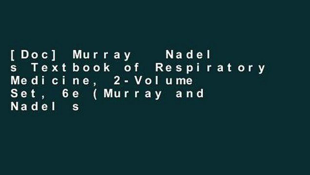[Doc] Murray Nadel s Textbook of Respiratory Medicine, 2-Volume Set, 6e (Murray and Nadel s