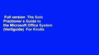 Full version  The Solo Practioner s Guide to the Microsoft Office System (Vertiguide)  For Kindle