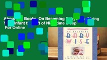 About For Books  On Becoming Babywise: Giving Your Infant the Gift of Nighttime Sleep  For Online