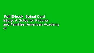 Full E-book  Spinal Cord Injury: A Guide for Patients and Families (American Academy of