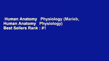 Human Anatomy   Physiology (Marieb, Human Anatomy   Physiology)  Best Sellers Rank : #1