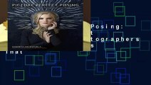 Picture Perfect Posing: Practicing the Art of Posing for Photographers and Models (Voices That