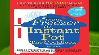 [Read] From Freezer to Instant Pot: The Cookbook: How to Cook No-Prep Meals in Your Instant Pot