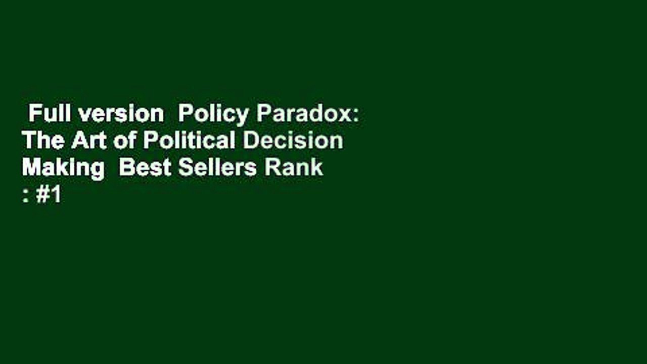 Full version  Policy Paradox: The Art of Political Decision Making  Best Sellers Rank : #1