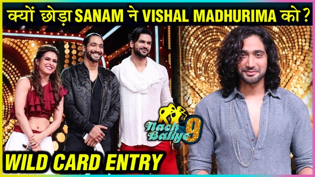 Sanam Johar LEAVES Nach Baliye 9 | Madhurima - Vishal To Get A New Choreographer