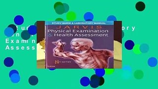 Study Guide   Laboratory Manual for Physical Examination   Health Assessment, 8e  Review
