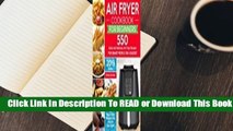 Online Air Fryer Cookbook for Beginners: 550 Quick and Delicious Air Fryer Recipes for Smart