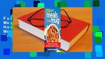 Full E-book 250 Best Meals in a Mug: Delicious Homemade Microwave Meals in Minutes  For Free