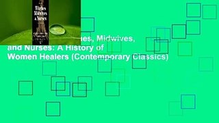 Full version  Witches, Midwives, and Nurses: A History of Women Healers (Contemporary Classics)
