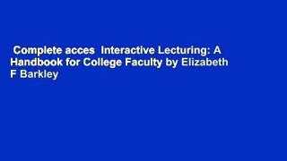 Complete acces  Interactive Lecturing: A Handbook for College Faculty by Elizabeth F Barkley