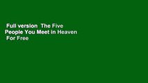 Full version  The Five People You Meet in Heaven  For Free