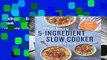 Online The Easy 5-Ingredient Slow Cooker Cookbook: 100 Delicious No-Fuss Meals for Busy People