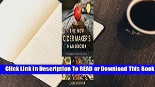 Full E-book The New Cider Maker's Handbook: A Comprehensive Guide for Craft Producers  For Kindle