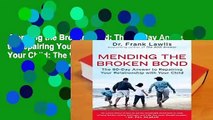 Mending the Broken Bond: The 90-Day Answer to Repairing Your Relationship with Your Child: The 90