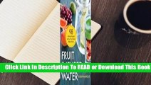 Full E-book Fruit Infused Water: 98 Delicious Recipes for Your Fruit Infuser Water Pitcher  For Full