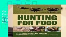 Online Hunting for Food: Guide to Harvesting, Field Dressing and Cooking Wild Game  For Free