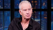 John McEnroe Would Like to See More Trash Talking in Tennis