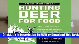 [Read] Beginner s Guide to Hunting Deer for Food, The (Beginner s Guide To... (Storey))  For Free
