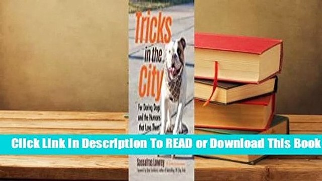 Full E-book Tricks in the City: For Daring Dogs and the Humans that Love Them  For Full