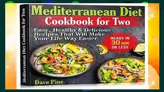 Online Mediterranean Diet Cookbook for Two: Easy, Healthy and Delicious Recipes That Will Make