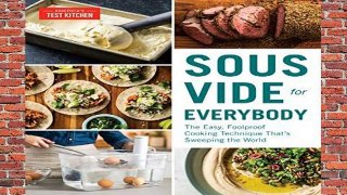[Read] Sous Vide for Everybody: The Easy, Foolproof Cooking Technique That s Sweeping the World