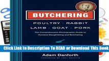 [Read] Butchering Poultry, Rabbit, Lamb, Goat, and Pork: The Comprehensive Photographic Guide to