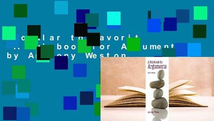Popular to Favorit  A Rulebook for Arguments by Anthony Weston