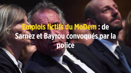 Emplois fictifs du MoDem : de Sarnez et Bayrou convoqués par la police