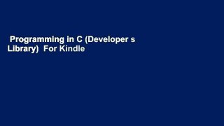 Programming in C (Developer s Library)  For Kindle