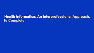 Health Informatics: An Interprofessional Approach, 1e Complete