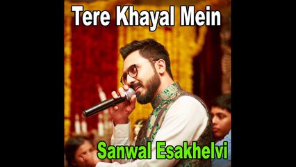 Tere Khayaal Main -  Sanwal Esakhelvi Song -  Gaane Shaane