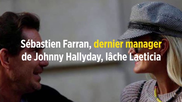 Sébastien Farran, dernier manageur de Johnny Hallyday, lâche Laeticia