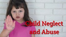 Child neglect and abuse