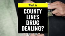 Drugs - What is 'County Lines' drug dealing