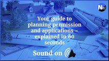Planning permission - Your guide to planning permission and applications - explained in 60 seconds