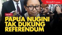 Menlu Pastikan Pemerintah Papua Nugini Tak Dukung Referendum Papua Barat