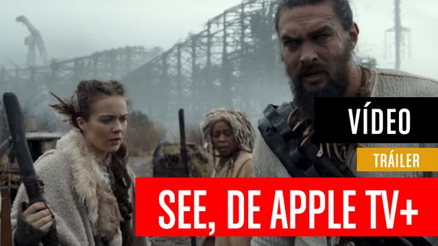 Tráiler de See, la nueva gran serie de Apple TV+