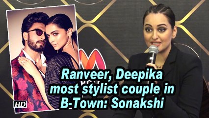 Ranveer, Deepika most stylist couple in B-Town: Sonakshi