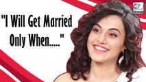 Taapsee Pannu REVEALS Wedding Plans With Her Boyfriend