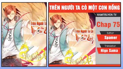 Trên Người Ta Có Một Con Rồng Chap 74-75