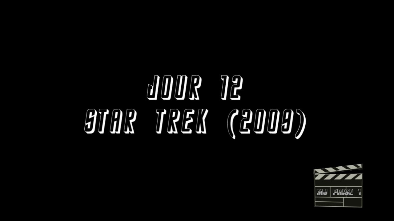 La double semaine Star Trek - Jour 12 - Star Trek (J.J. Abrams)