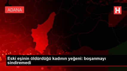 Eski eşinin öldürdüğü kadının yeğeni: boşanmayı sindiremedi