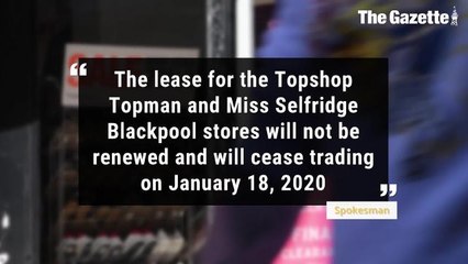 Blackpool set to lose Miss Selfridge Topshop and Topman stores