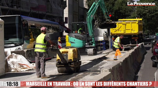 Le 18:18 - Marseille : le Jarret, la Canebière, le Cours Lieutaud, la Plaine... Où en sont les différents chantiers du centre-ville ?