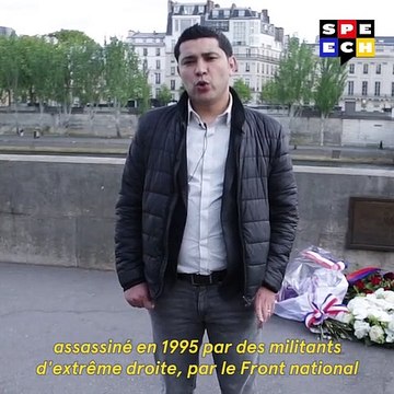 Mon père profitait du soleil au bord de la seine, il a croisé les militants du Front National, ils l'ont poussé dans la Seine et il est mort sur le coup. Le Speech de Said Bouarram